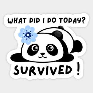 Funny panda meme what did I do today? survived ! Sticker